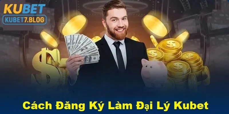 Cách đăng ký làm đại lý kubet rất đơn giản 